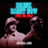 Josh Ross x Akon - Drunk Right Now (Na Na Na)