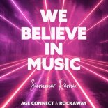 AGE CONNECT x Rockaway - We Believe in Music (Summer Remix)