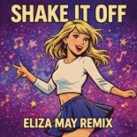 Taylor Swift - Shake It Off (Eliza May Remix)