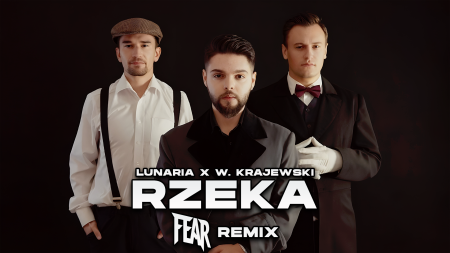 LUNARIA X W. Krajewski - RZEKA (FEAR REMIX)