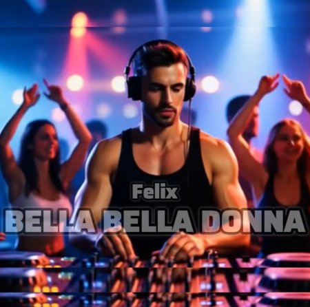 Felix - Bella, Bella Donna 2025 (Ultimix by DJSW Productions Club Edit) 128 bpm