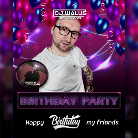 DJ WALUŚ -  BIRTHDAY PARTY (06.02.2021)