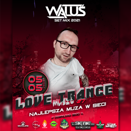DJ WALUŚ - LOVE TRANCE MUSIC 7 (05.05.2021)
