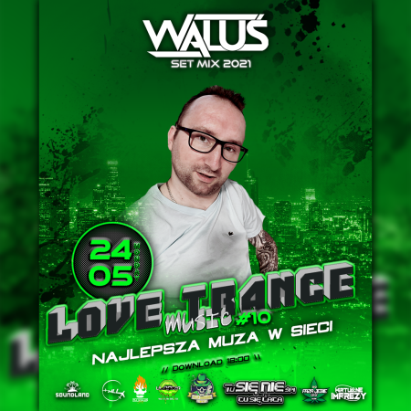 DJ WALUŚ - LOVE TRANCE MUSIC 10 (24.05.2021)