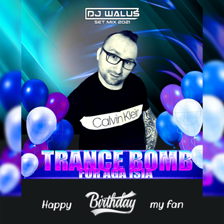 DJ WALUŚ - TRANCE BOMB FOR AGA ISIA (17.03.2021)