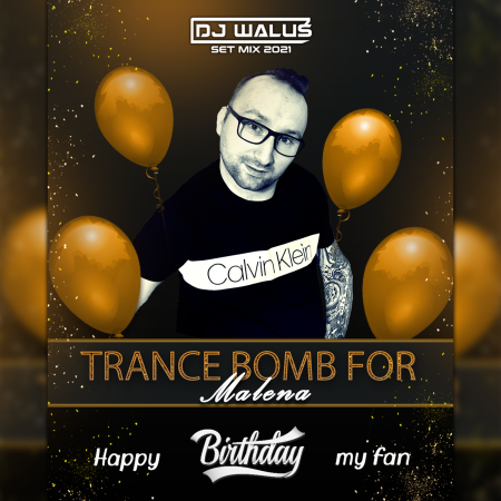 DJ WALUŚ - TRANCE BOMB FOR MALENA  (29.03.2021)