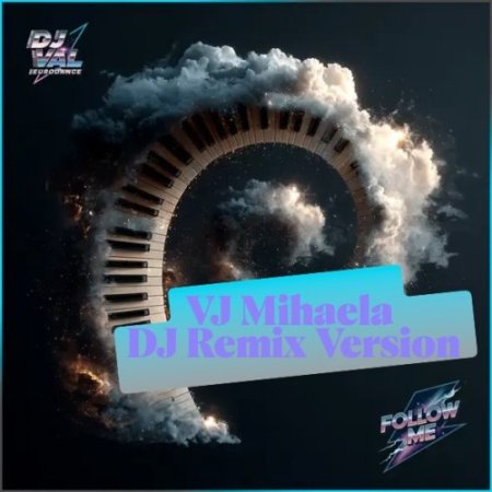 DJ VAL - Follow Me [VJ Mihaela DJ Remix Version]