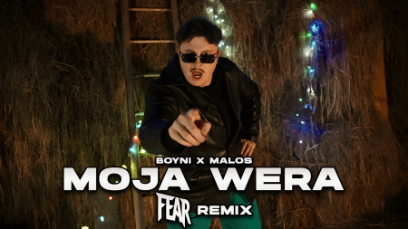 BOYNI x MALOS - MOJA WERA (FEAR REMIX)