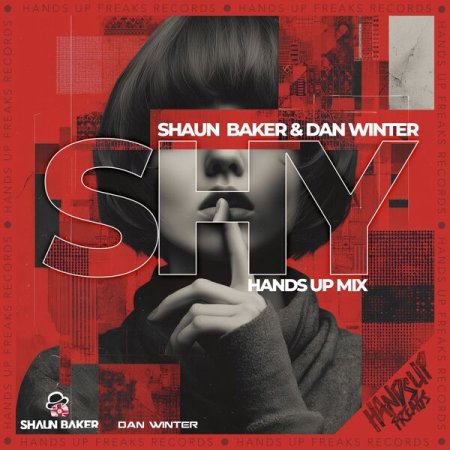 Shaun Baker & Dan Winter - Shy (Hands up Mix)