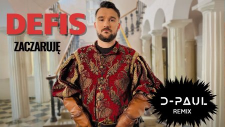Defis - Zaczaruję (D-Paul Remix)