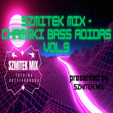 SZMITEK MIX - CHAMSKI BASS ADIDAS VOL.9