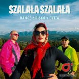 DANCE 2 DISCO x EVITA - Szalała szalała (Extended Mix)