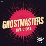 GhostMasters - Deliciosa (Extended Mix)