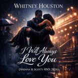 Whitney Houston - I Will Always Love You (Andana & Scotty RMX 2026)
