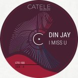 Din Jay - I Miss U (Original Mix)