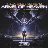 Talla 2xlc & Sunbeam - Arms Of Heaven (Indecent Noise Extended Remix)