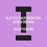 Illyus Barrientos & Aden Rémai - Deep Down