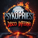 PsykoPriest - Disco Inferno (Original Mix)