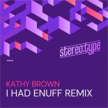 Kathy Brown - I Had Enuff Part 2 (Risk Assessment House Remix)