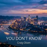 Craig Olsen - You Don't Know (Original Mix)