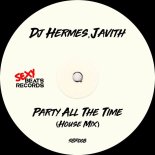 Javith, DJ Hermes - Party All The Time (House Mix)