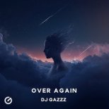 DJ Gazzz - Over Again
