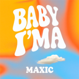 Maxic - Baby I'Ma (Original Mix)