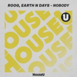Roog x Earth n Days - Nobody