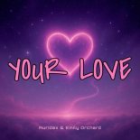 Auridax x Emily Orchard - Your Love