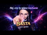 BASTA - Hej, Czy Ty Wiesz Kochanie (SANTI Remix)