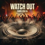Gameleira DJ - Watch Out (Special Mix)