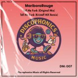 MarlboroRouge Feat. Kristoff MX - Tell Me Funk (Kristoff MX Remix)
