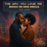 Mekka The Soul Dwella Feat. Layani - The Way You Love Me (Main Mix)