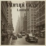 Abrupt Gear - Launch (Original Mix)