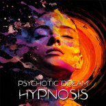 Psychotic Dream - Hypnosis