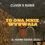 CLIVER X RUBIX - TO ONA MNIE WYRWAŁA (LegoDJ & NERXON REMIX 2025) #4fun