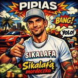 PIPIAS - Sikalafą Mordeczko