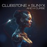 Clubstone x Sunyx - And A Curse