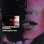 Anabel Englund x Kamino - Belong to Me