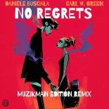 Daniele Busciala & Earl W Green - No Regret (Muzikman Edition Remix)