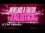 Menelaos & Eratox - Zalotka (FTM REMIX)