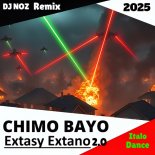 Chimo Bayo - Extasy Extano 2.0 (Dj.Noz 2k25 Rmx)