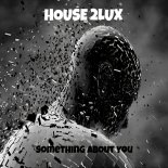 House 2Lux - Something About You (Whistle Mix)
