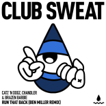 Catz ’n Dogz, Chandler & Brazen Barbie - Run That Back (Ben Miller Remix)