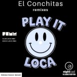 El Conchitas - Play It Loca (Disco Loca RMX)