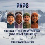 Paps Feat. Nicola lamberti - You can if you think you can (love is all you need) (Nick Dynamik Holiday Mix)