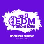 Hard EDM Workout - Moonlight Shadow (Workout Mix 140 bpm)