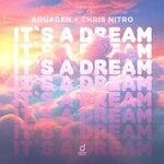 Aquagen & Chris Nitro - It's A Dream