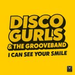 Disco Gurls, The GrooveBand - I Can See Your Smile (Extended Mix)