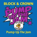 Block & Crown - Pump up the Jam